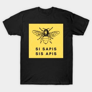 Si sapis, sis apis T-Shirt